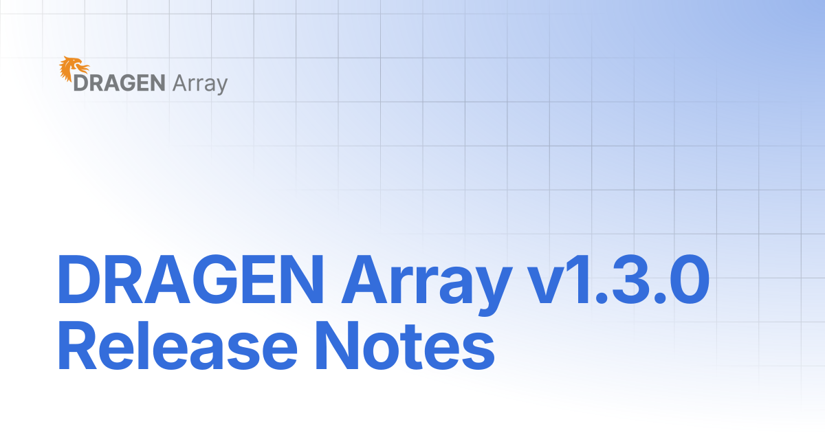 DRAGEN Array v1.3.0 Release Notes | DRAGEN Array v1.3 | DRAGEN Array