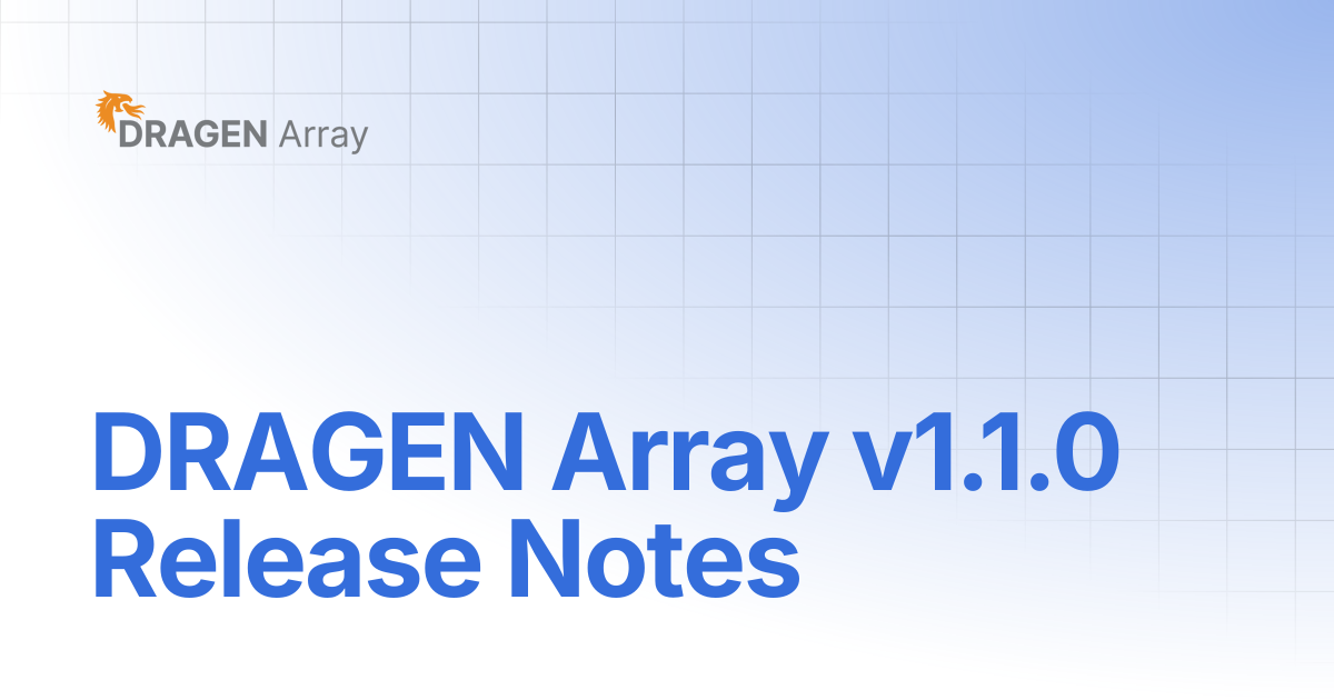 DRAGEN Array v1.1.0 Release Notes | DRAGEN Array