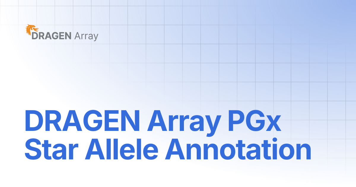 DRAGEN Array PGx Star Allele Annotation | DRAGEN Array
